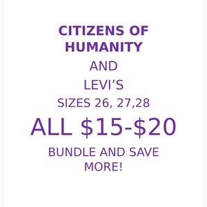 COH / Citizens of Humanity and Levi’s jeans, sizes 
26, 27, 28
All $15-$20